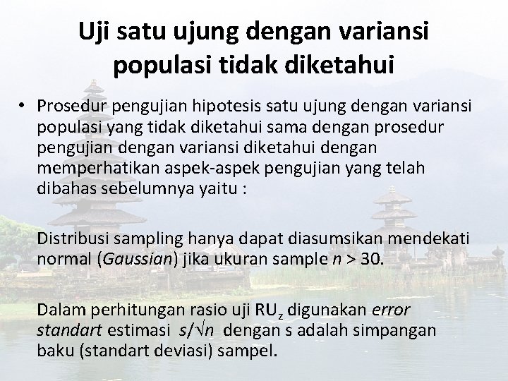 Uji satu ujung dengan variansi populasi tidak diketahui • Prosedur pengujian hipotesis satu ujung