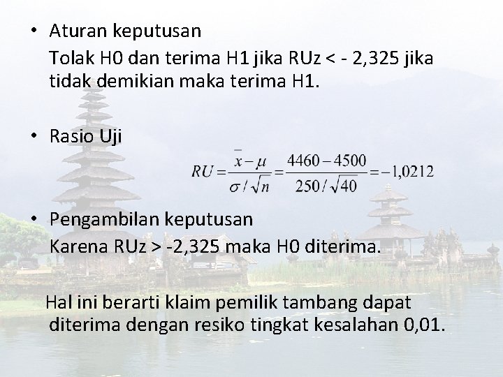  • Aturan keputusan Tolak H 0 dan terima H 1 jika RUz <