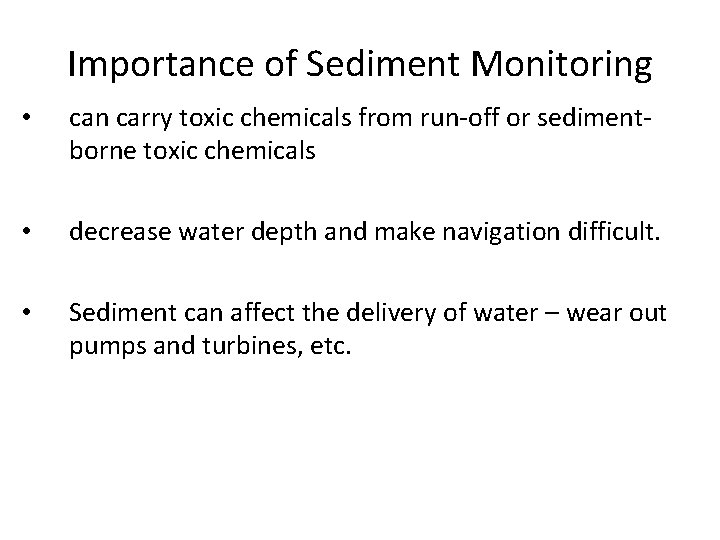 Importance of Sediment Monitoring • can carry toxic chemicals from run-off or sedimentborne toxic Importance of Sediment Monitoring • can carry toxic chemicals from run-off or sedimentborne toxic