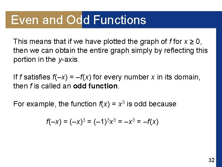 Even and Odd Functions This means that if we have plotted the graph of