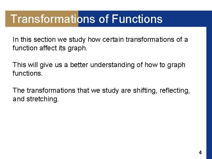 Transformations of Functions In this section we study how certain transformations of a function