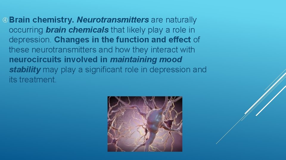  Brain chemistry. Neurotransmitters are naturally occurring brain chemicals that likely play a role