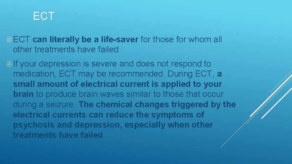 ECT can literally be a life-saver for those for whom all other treatments have