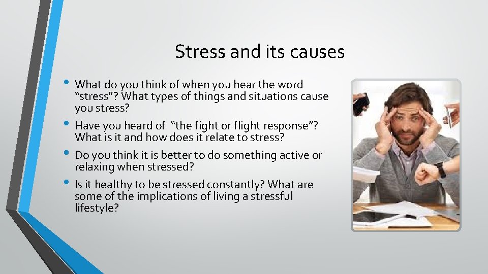 Stress and its causes • What do you think of when you hear the