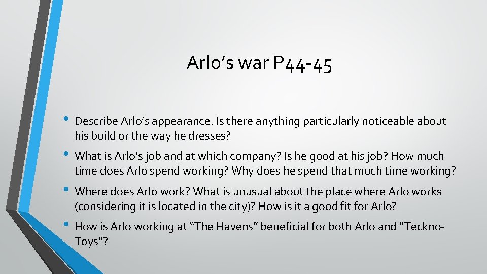 Arlo’s war P 44 -45 • Describe Arlo’s appearance. Is there anything particularly noticeable