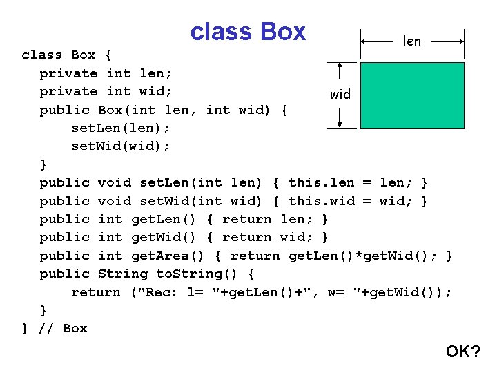 class Box len class Box { private int len; private int wid; wid public