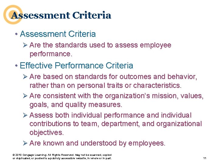 Assessment Criteria • Assessment Criteria Ø Are the standards used to assess employee performance.