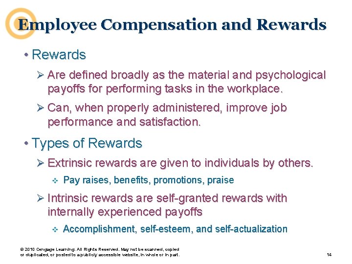 Employee Compensation and Rewards • Rewards Ø Are defined broadly as the material and