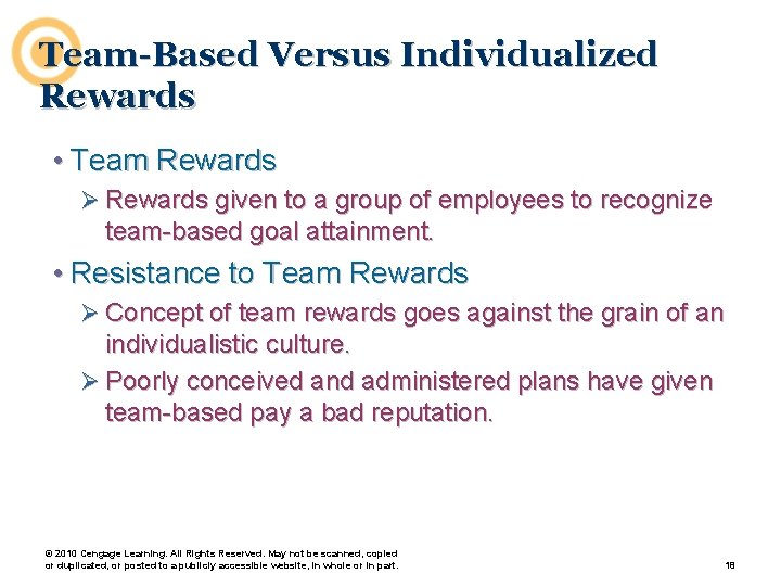 Team-Based Versus Individualized Rewards • Team Rewards Ø Rewards given to a group of