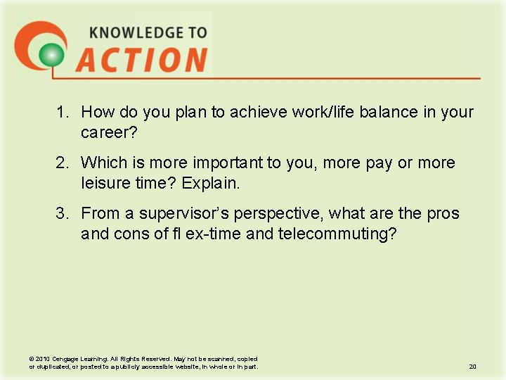 1. How do you plan to achieve work/life balance in your career? 2. Which