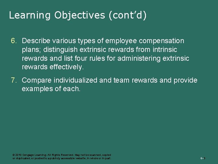 Learning Objectives (cont’d) 6. Describe various types of employee compensation plans; distinguish extrinsic rewards