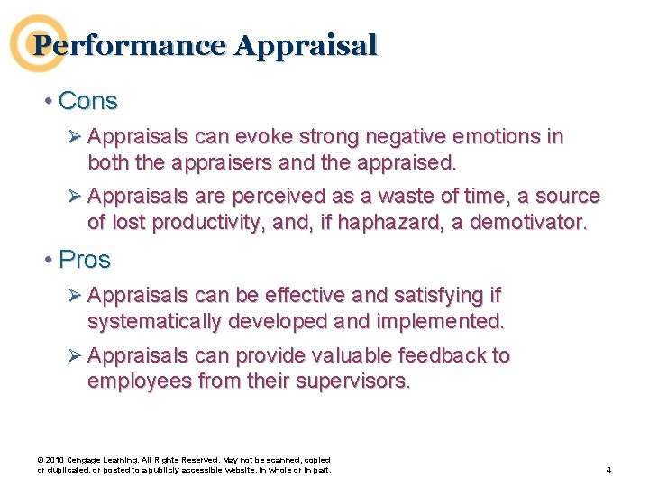 Performance Appraisal • Cons Ø Appraisals can evoke strong negative emotions in both the