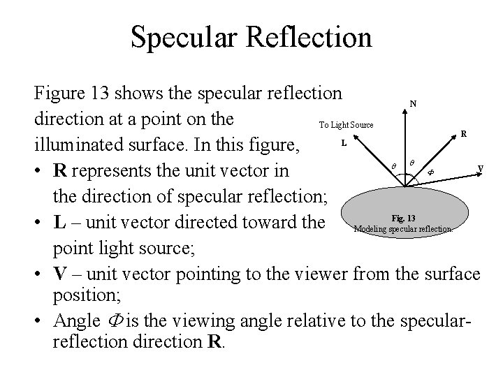 Specular Reflection Figure 13 shows the specular reflection N direction at a point on