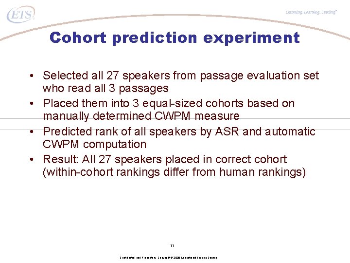 ® Cohort prediction experiment • Selected all 27 speakers from passage evaluation set who