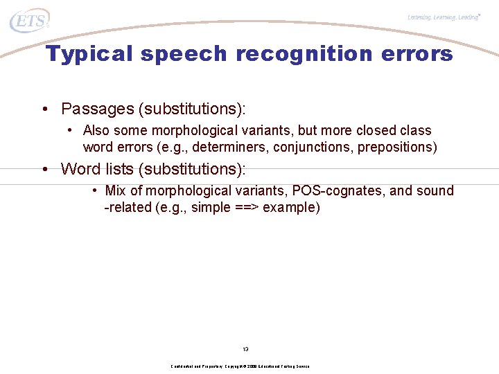 ® Typical speech recognition errors • Passages (substitutions): • Also some morphological variants, but