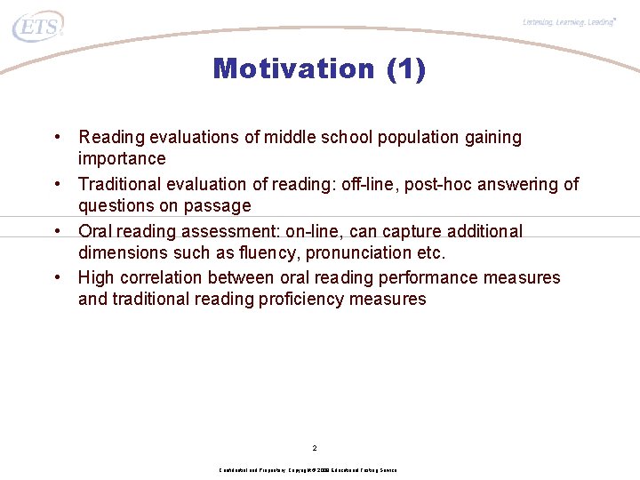 ® Motivation (1) • Reading evaluations of middle school population gaining importance • Traditional