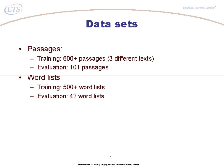 ® Data sets • Passages: – Training: 600+ passages (3 different texts) – Evaluation: