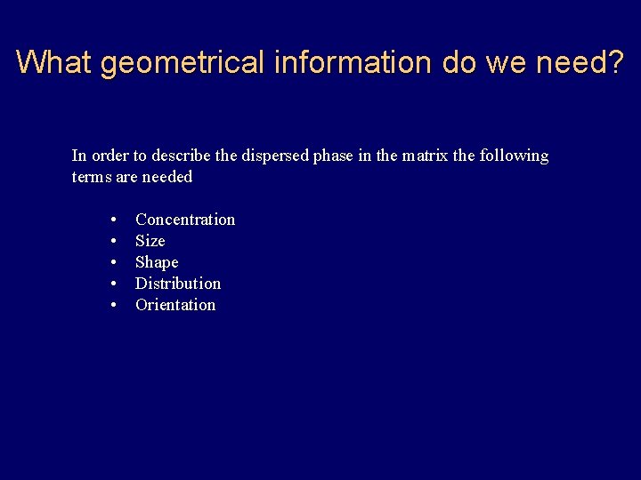 What geometrical information do we need? In order to describe the dispersed phase in