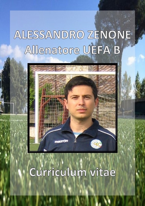 ALESSANDRO ZENONE Allenatore UEFA B Curriculum vitae 