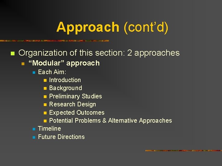 Approach (cont’d) n Organization of this section: 2 approaches n “Modular” approach n n
