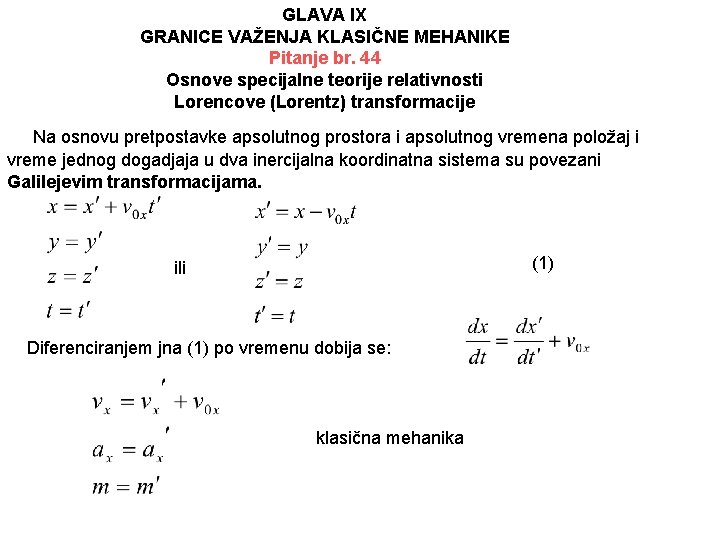 GLAVA IX GRANICE VAŽENJA KLASIČNE MEHANIKE Pitanje br. 44 Osnove specijalne teorije relativnosti Lorencove