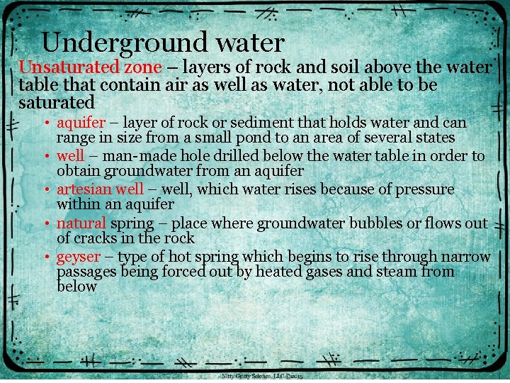 Underground water Unsaturated zone – layers of rock and soil above the water table