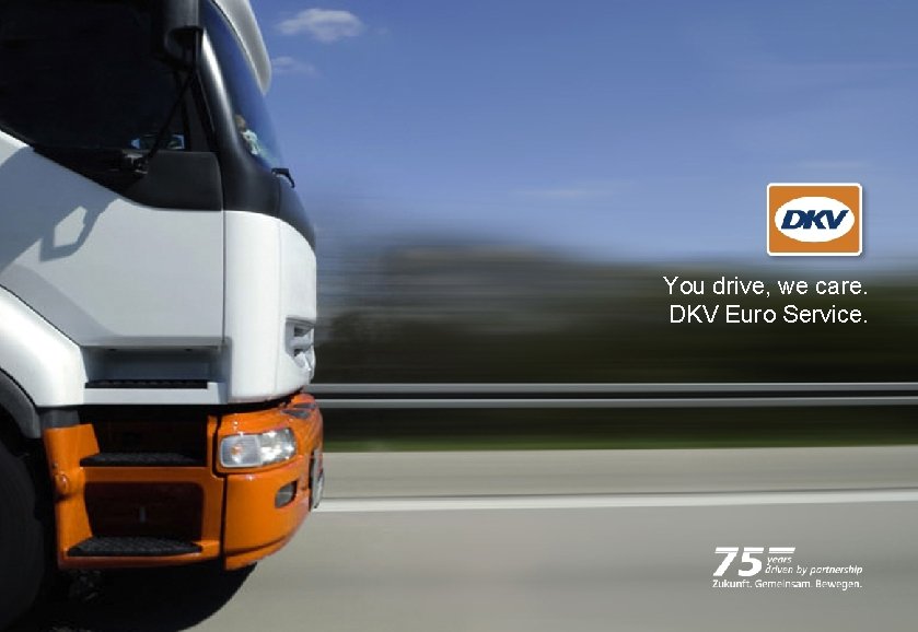 You drive, we care. DKV Euro Service. 