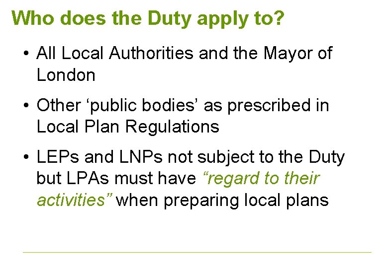 Who does the Duty apply to? • All Local Authorities and the Mayor of