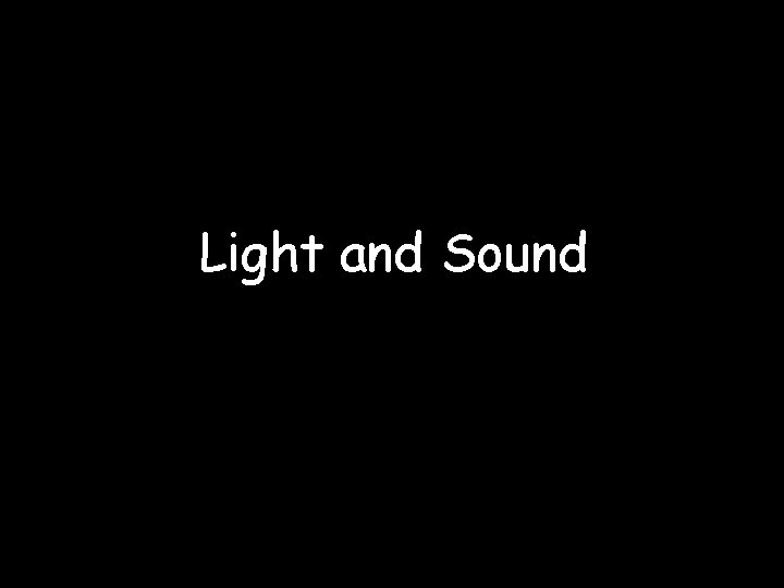 Light and Sound 