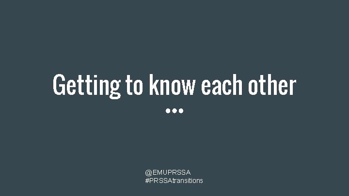 Getting to know each other @EMUPRSSA #PRSSAtransitions 