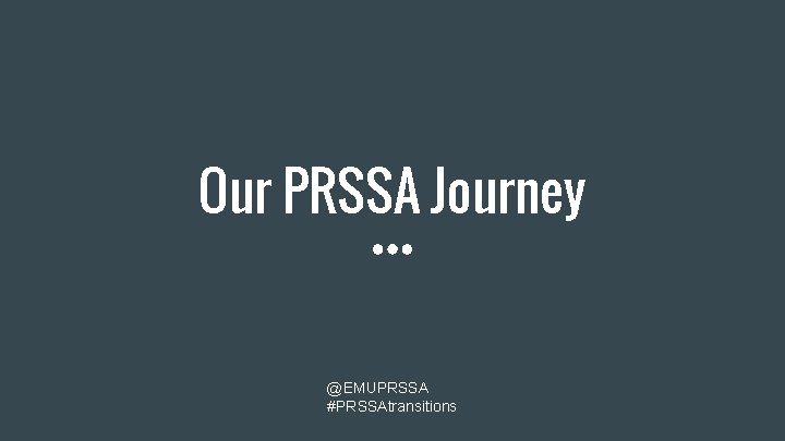Our PRSSA Journey @EMUPRSSA #PRSSAtransitions 