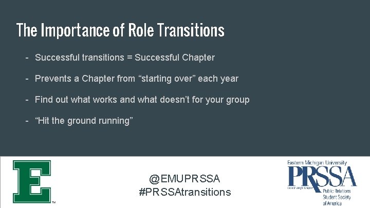 The Importance of Role Transitions - Successful transitions = Successful Chapter - Prevents a