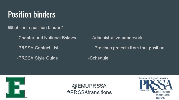 Position binders What’s in a position binder? -Chapter and National Bylaws -PRSSA Contact List