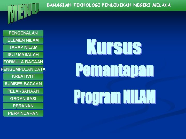 BAHAGIAN TEKNOLOGI PENDIDIKAN NEGERI MELAKA PENGENALAN ELEMEN NILAM TAHAP NILAM ISU / MASALAH FORMULA