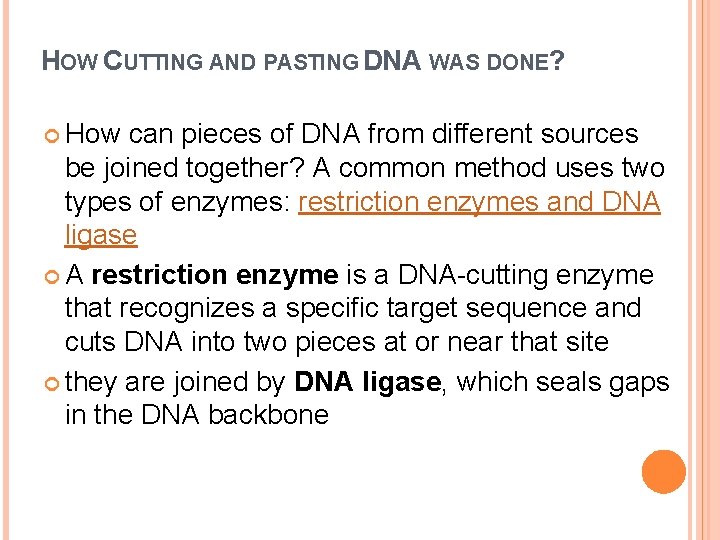 HOW CUTTING AND PASTING DNA WAS DONE? How can pieces of DNA from different