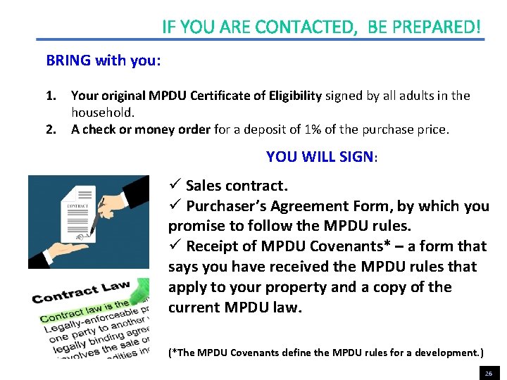 IF YOU ARE CONTACTED, BE PREPARED! BRING with you: 1. Your original MPDU Certificate