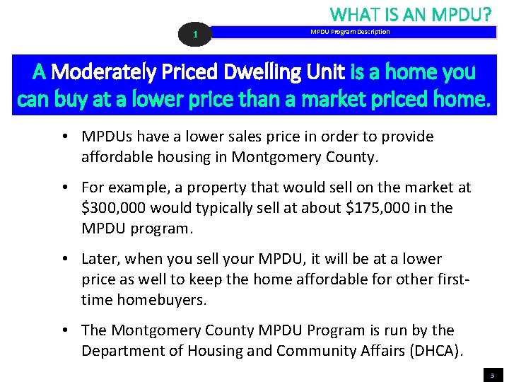 WHAT IS AN MPDU? 1 MPDU Program Description A Moderately Priced Dwelling Unit is