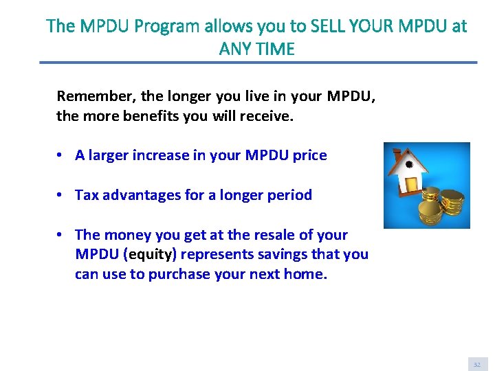 The MPDU Program allows you to SELL YOUR MPDU at ANY TIME Remember, the