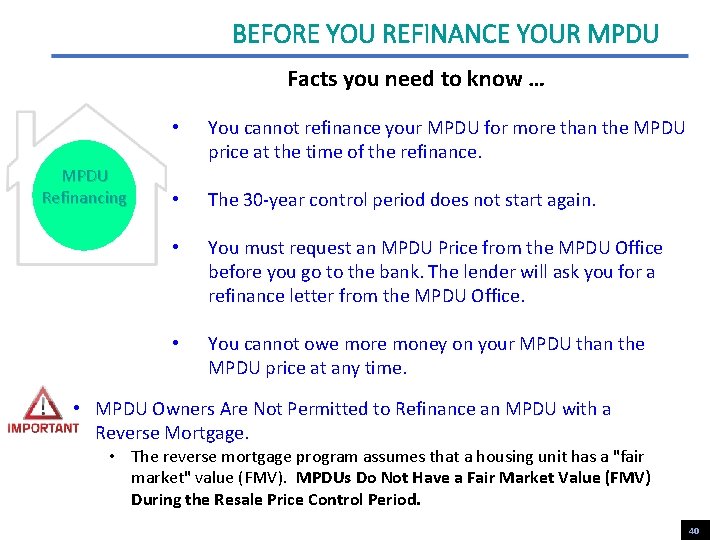 BEFORE YOU REFINANCE YOUR MPDU Facts you need to know … MPDU Refinancing •