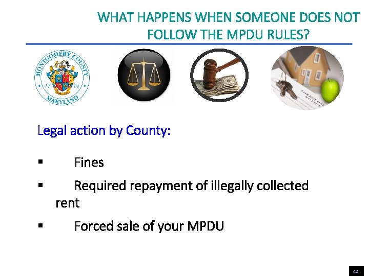 WHAT HAPPENS WHEN SOMEONE DOES NOT FOLLOW THE MPDU RULES? Legal action by County: