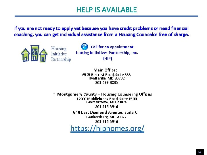 HELP IS AVAILABLE If you are not ready to apply yet because you have