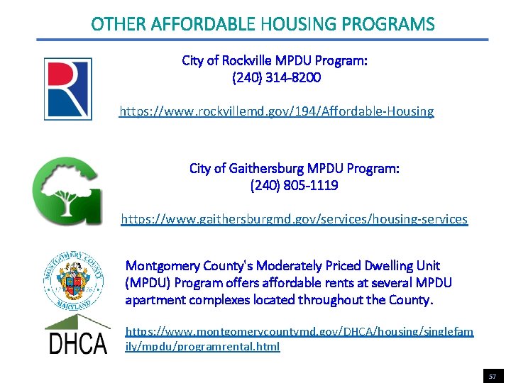 OTHER AFFORDABLE HOUSING PROGRAMS City of Rockville MPDU Program: (240) 314 -8200 https: //www.