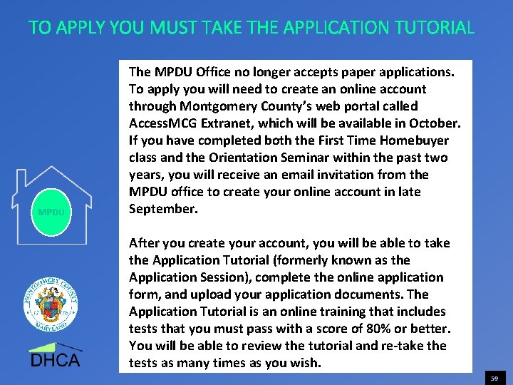 TO APPLY YOU MUST TAKE THE APPLICATION TUTORIAL MPDU The MPDU Office no longer