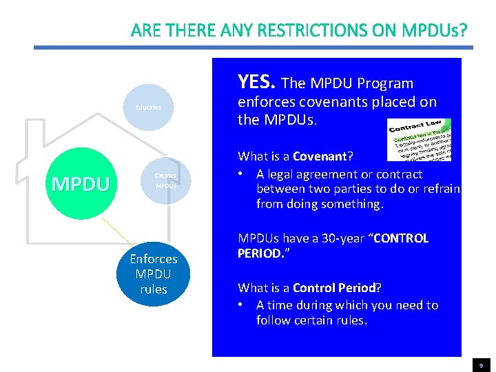 ARE THERE ANY RESTRICTIONS ON MPDUs? YES. The MPDU Program Educates MPDU Creates MPDUs