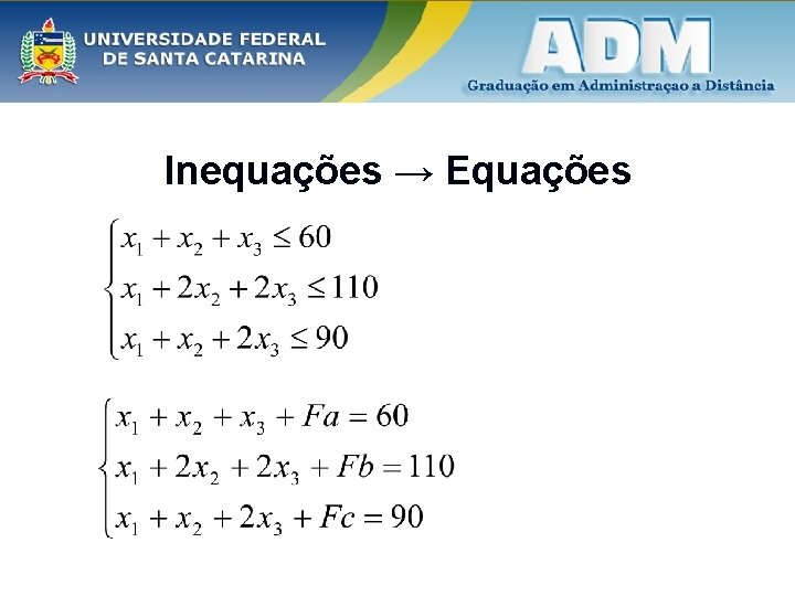 Inequações → Equações 