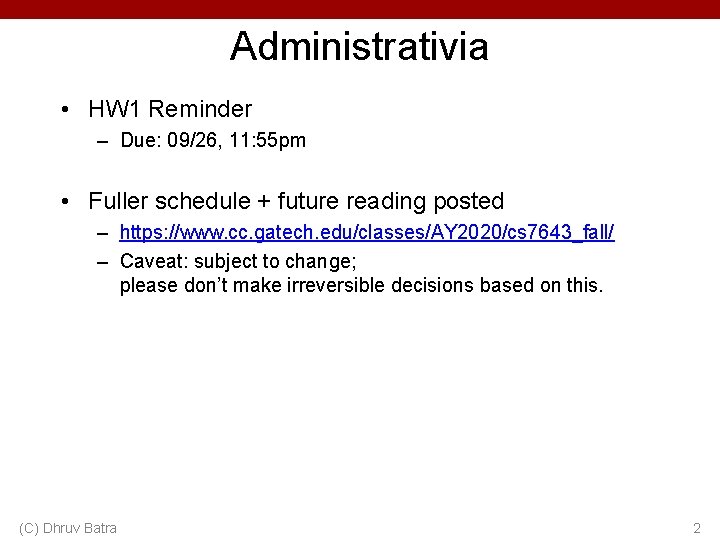Administrativia • HW 1 Reminder – Due: 09/26, 11: 55 pm • Fuller schedule