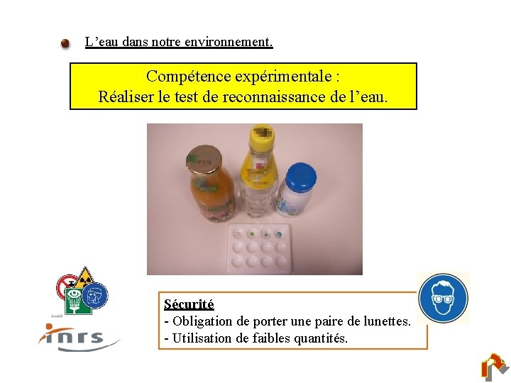 L’eau dans notre environnement. Compétence expérimentale : Réaliser le test de reconnaissance de l’eau.