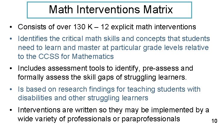 Math Interventions Matrix • Consists of over 130 K – 12 explicit math interventions
