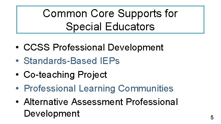 Common Core Supports for Special Educators • • • CCSS Professional Development Standards-Based IEPs