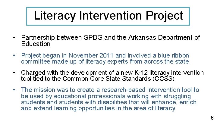 Literacy Intervention Project • Partnership between SPDG and the Arkansas Department of Education •